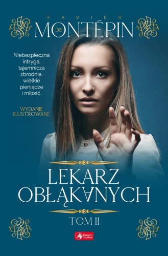 Lekarz obłąkanych T.2, Xavier de Montepin