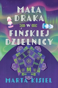 MAŁA DRAKA W FIŃSKIEJ DZIELNICY, MARTA KISIEL