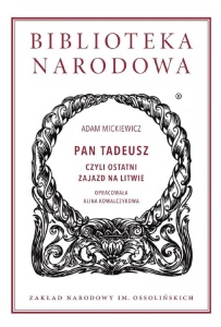 PAN TADEUSZ CZYLI OSTATNI ZAJAZD NA LITWIE