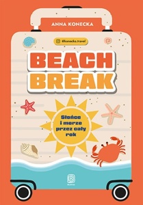 BEACH BREAK. SŁOŃCE I MORZE PRZEZ CAŁY ROK
