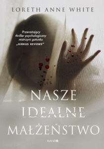 NASZE IDEALNE MAŁŻEŃSTWO, LORETH ANNE WHITE
