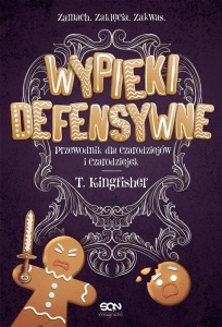 WYPIEKI DEFENSYWNE. PRZEWODNIK DLA CZARODZIEJÓW...