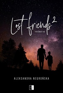FRIENDS T.8 LOST FRIENDS 2, ALEKSANDRA NEGROŃSKA