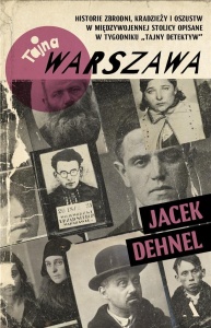 TAJNA WARSZAWA. CZYLI HISTORIE ZBRODNI, KRADZIEŻY