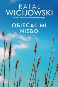 OBIECAŁ MI NIEBO, RAFAŁ WICIJOWSKI