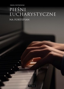 PIEŚNI EUCHARYSTYCZNE NA FORTEPIAN
