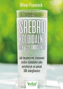 SREBRO KOLOIDALNE LEK CZY TRUCIZNA?