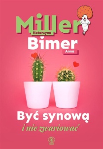 BYĆ SYNOWĄ I NIE ZWARIOWAĆ