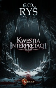 KWESTIA INTERPRETACJI, E.M. RYŚ