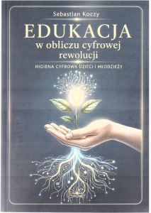EDUKACJA W OBLICZU CYFROWEJ REWOLUCJI