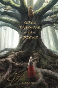 SERCE T.1 SERCE POCHOWANE NA DRZEWIE, IWONA SEREJ