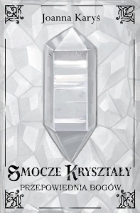 SMOCZE KRYSZTAŁY T.3 PRZEPOWIEDNIA BOGÓW