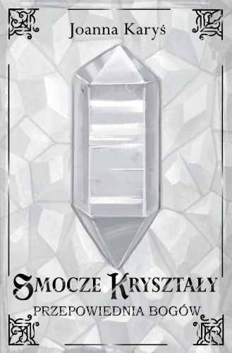 Smocze kryształy T.3 Przepowiednia bogów