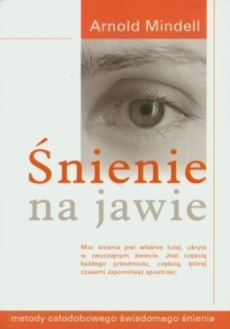 ŚNIENIE NA JAWIE, ARNOLD MINDELL