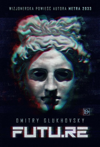 FUTU.RE w.ilustrowane, Dmitry Glukhovsky