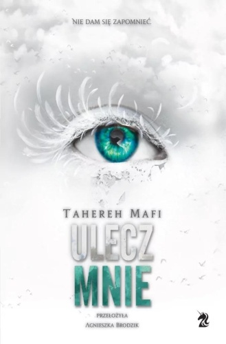Dotknij mnie T.4 Ulecz mnie, Tahereh Mafi