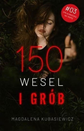150 wesel i grób, Magdalena Kubasiewicz