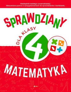 SPRAWDZIANY DLA KLASY 4. MATEMATYKA