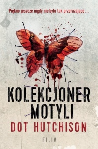KOLEKCJONER MOTYLI, DOT HUTCHISON