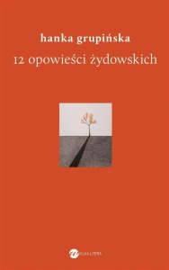 12 OPOWIEŚCI ŻYDOWSKICH, HANKA GRUPIŃSKA