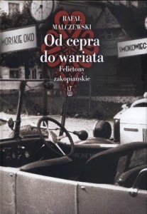 OD CEPRA DO WARIATA. FELIETONY ZAKOPIAŃSKIE W.2012