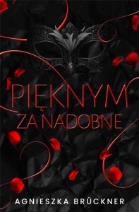PIĘKNYM ZA NADOBNE, AGNIESZKA BRCUKNER