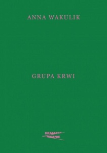 GRUPA KRWI, ANNA WAKULIK