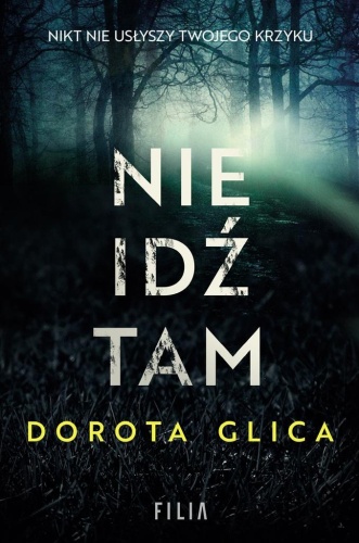 Nie idź tam, Dorota Glica