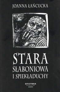 STARA SŁABONIOWA I SPIEKŁADUCHY, JOANNA ŁAŃCUCKA