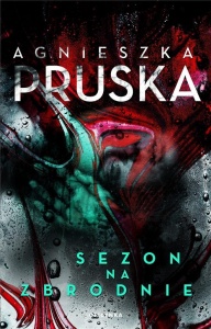 SEZON NA ZBRODNIE, AGNIESZKA PRUSKA