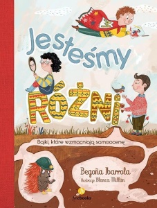 JESTEŚMY RÓŻNI. BAJKI, KTÓRE WZMACNIAJĄ SAMOOCENĘ