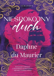 NIESPOKOJNY DUCH, DAPHNE DU MAURIER