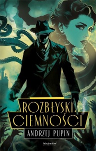 ROZBŁYSKI CIEMNOŚCI, ANDRZEJ PUPIN
