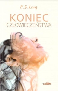KONIEC CZŁOWIECZEŃSTWA BR, C.S. LEWIS