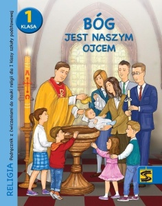 KATECHIZM SP 1 BÓG JEST NASZYM OJCEM PODR+ĆW. 2020