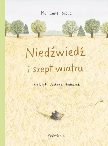 Niedźwiedź i szept wiatru, Marianne Dubuc