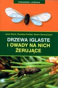 PORADNIK LEŚNIKA. DRZEWA IGLASTE I OWADY..