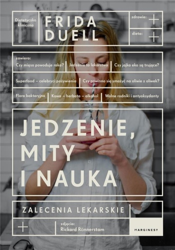 Jedzenie, mity i nauka, Frida Duell
