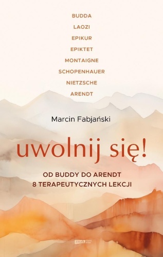 Uwolnij się! Od Buddy do Arendt 8...