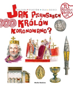 TU POWSTAŁA POLSKA JAK PIERWSZEGO KRÓLA KORONOWANO