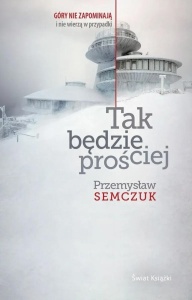 TAK BĘDZIE PROŚCIEJ, PRZEMYSŁAW SEMCZUK
