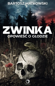 ZWINKA. OPOWIEŚĆ O GŁODZIE, BARTOSZ MATKOWSKI