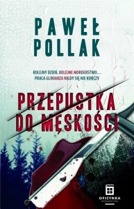 PRZEPUSTKA DO MĘSKOŚCI, PAWEŁ POLLAK