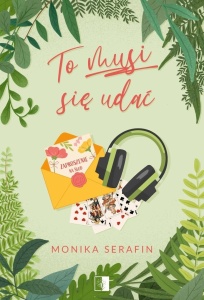 TO MUSI SIĘ UDAĆ, MONIKA SERAFIN