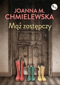 MĄŻ ZASTĘPCZY, JOANNA M. CHMIELEWSKA