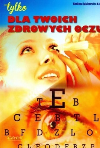 Dla twoich zdrowych oczu, Barbara Jakimowicz-Klein