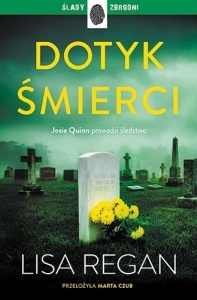 JOSIE QUINN T.12 DOTYK ŚMIERCI, LISA REGAN