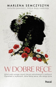 W DOBRE RĘCE, MARLENA SEMCZYSZYN