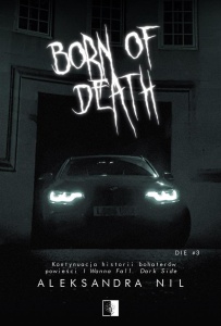 BORN OF DEATH, ALEKSANDRA NIL