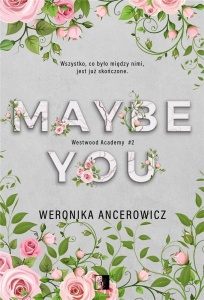 MAYBE YOU, WERONIKA ANCEROWICZ